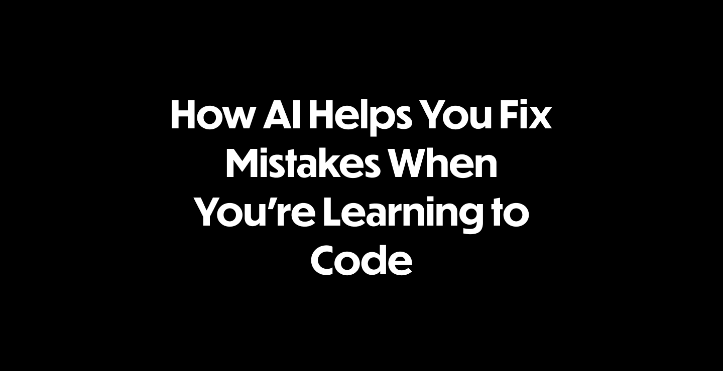 How AI Helps You Fix Mistakes When You’re Learning to Code