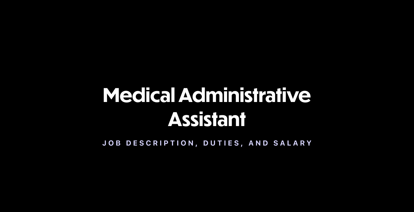 Medical Administrative Assistant (Medical Secretary): Job Description, Duties, and Salary