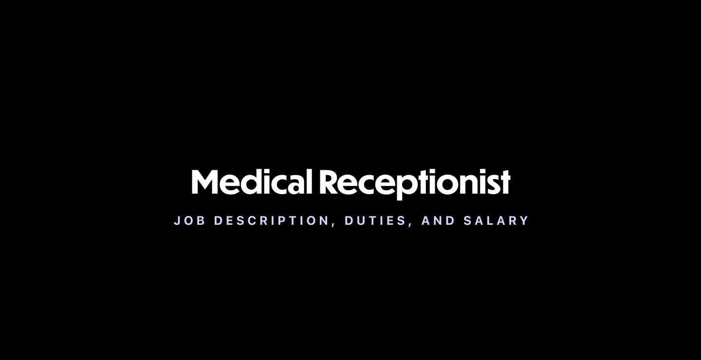 Medical Receptionist: Job Description, Duties, and Salary